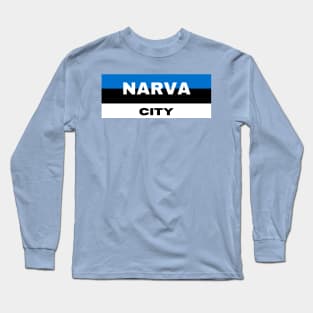 Narva City in Estonia Flag Long Sleeve T-Shirt